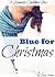 Blue for Christmas A Romantic Christmas Story