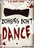 Zombies Don't Dance