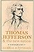 Thomas Jefferson and the New Nation: A Biography