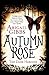 Autumn Rose: A Dark Fantasy Romance of Marked Outcasts, a Handsome Stranger, and Secrets That Could Save or Destroy Her World (Dark Heroine Book 2)