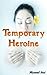 Temporary Heroine