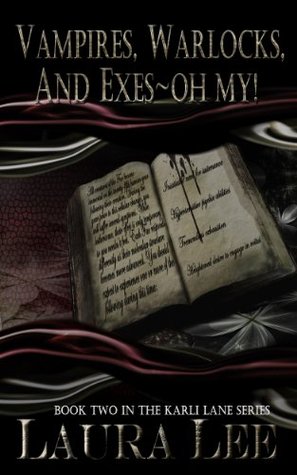 Vampires, Warlocks, And Exes ~ Oh My! (Karli Lane, #2)
