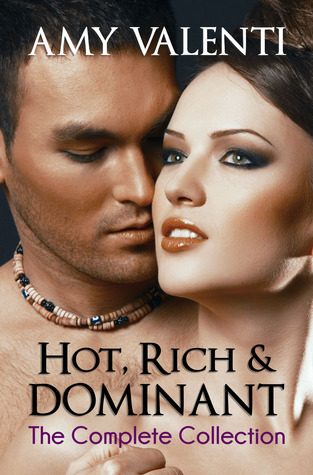 Hot, Rich and Dominant - The Complete Collection (Hot, Rich and Dominant, #1-6)