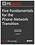 Five Fundamentals for the Phone Network Transition