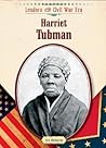 Harriet Tubman (Leaders of the Civil War Era)