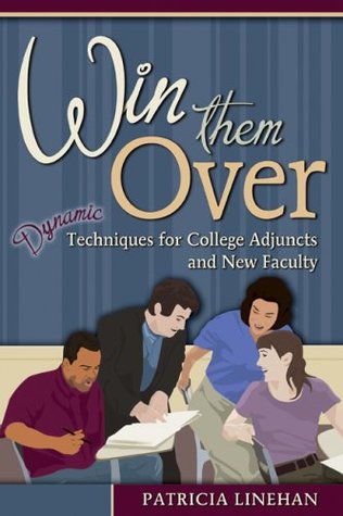 Win Them Over: Dynamic Techniques for College Adjuncts and New Faculty (Perfect Paperback)