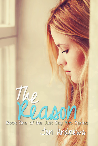 The Reason (Just Say Yes, #1)