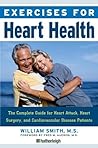 Exercises for Heart Health: The Complete Guide for Heart Attack, Heart Surgery, and Cardiovascular Disease Patients