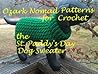 Ozark Nomad Patterns - Crochet the St. Paddy's Day Sweater (Ozark Nomad's Patterns For Little Dogs Book 3)