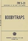 Boobytraps: U.S. Army FM 5-31