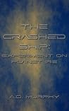 The Crashed Ship: Experiment on Planet Ire The Crashed Ship: Experiment on Planet Ire