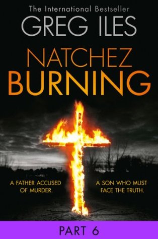 Natchez Burning: Part 6 of 6 (Penn Cage)