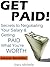 Get Paid! Secrets to Negotiating Your Salary and Getting Paid What You're Worth (Landing Your Job Series Book 2)