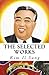 The Selected Works of Kim Il Sung by Kim Il Sung