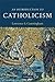 An Introduction to Catholicism (Introduction to Religion)