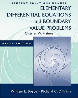 Student Solutions Manual To Accompany Boyce Elementary Differential Equations And Boundary Value Problems By William E Boyce