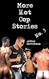 More Hot Cop Stories No. 3
