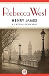 Henry James: A Cr...