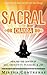 The Sacral Chakra: Healing ...