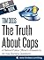 The Truth About Cops: A Retired Police Officer's Answers to All Your Burning Questions
