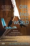 Book cover for Girl at the End of the World: My Escape from Fundamentalism in Search of Faith with a Future