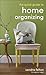 The Quick Guide to Home Organizing