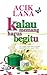 Kalau Memang Harus Begitu by Acik Lana