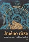 Jméno růže by Umberto Eco Jméno růže by Umberto Eco