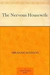 The Nervous Housewife The Nervous Housewife