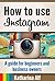 How to use Instagram by Katharina Alf