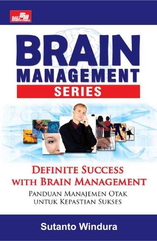 Definite Success With Brain Management : Panduan Manajemen Otak Untuk Kepastian Sukses (BRAIN MANAGEMENT SERIES)