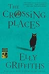 The Crossing Places by Elly Griffiths