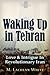 Waking Up in Tehran: Love  War in Revolutionary Iran