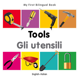 My First Bilingual Book–Tools (English–Italian) (Italian and English Edition)
