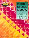 Middle Grade Book of Science Tests (Basic Not Boring) Middle Grade Book of Science Tests (Basic Not Boring)