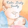 Calm Baby, Gently (Love Baby Healthy)