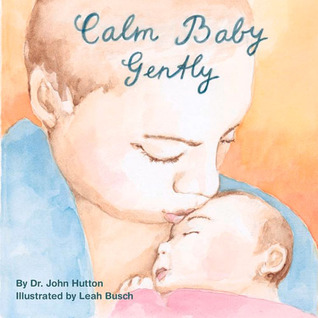 Calm Baby, Gently (Love Baby Healthy)