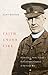 Faith Under Fire: Fredrick G. Scott, Canada's Extraordinary Chaplain of the Great War