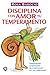 Disciplina con amor tu temperamento by Rosa Barocio