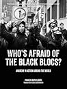 Who's Afraid of the Black Blocs? by Francis Dupuis-Déri