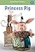 Princess Pig: A Short Vowel...