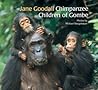 Chimpanzee Children of Gombe by Jane Goodall