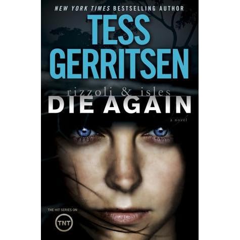 Die Again Rizzoli Amp Isles 11 By Tess Gerritsen