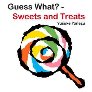 Guess What? - Sweets and Treats (Board Book)