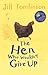 The Hen Who Wouldn't Give Up (Jill Tomlinson's Favourite Animal Tales)