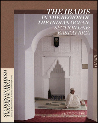 The Ibadis in the Region of the Indian Ocean: Section One: East Africa (Studies on Ibadism and Oman)