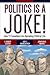 Politics Is a Joke!: How TV Comedians Are Remaking Political Life