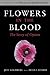 Flowers in the Blood: The S...