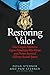 Restoring Valor: One Couple's Mission to Expose Fraudulent War Heroes and Protect America's Military Awards System