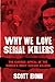 Why We Love Serial Killers:...